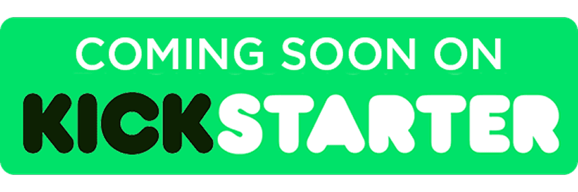 Coming soon on Kickstarter